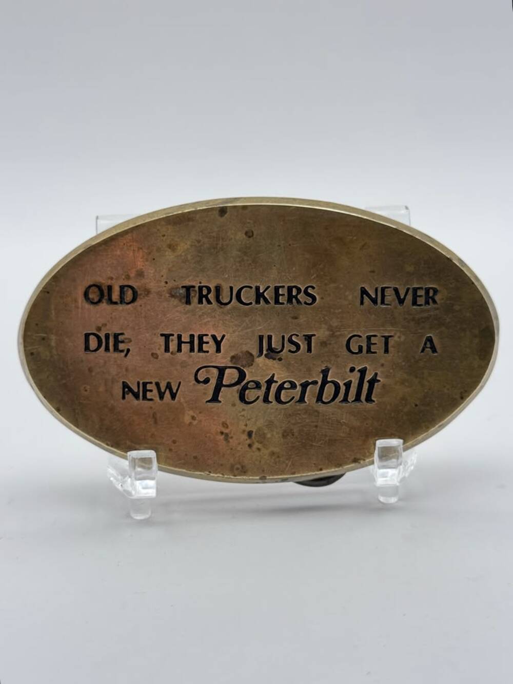 Peterbilt Old Truckers Never Die Belt Buckle Oval Solid Brass Trucking Slogan